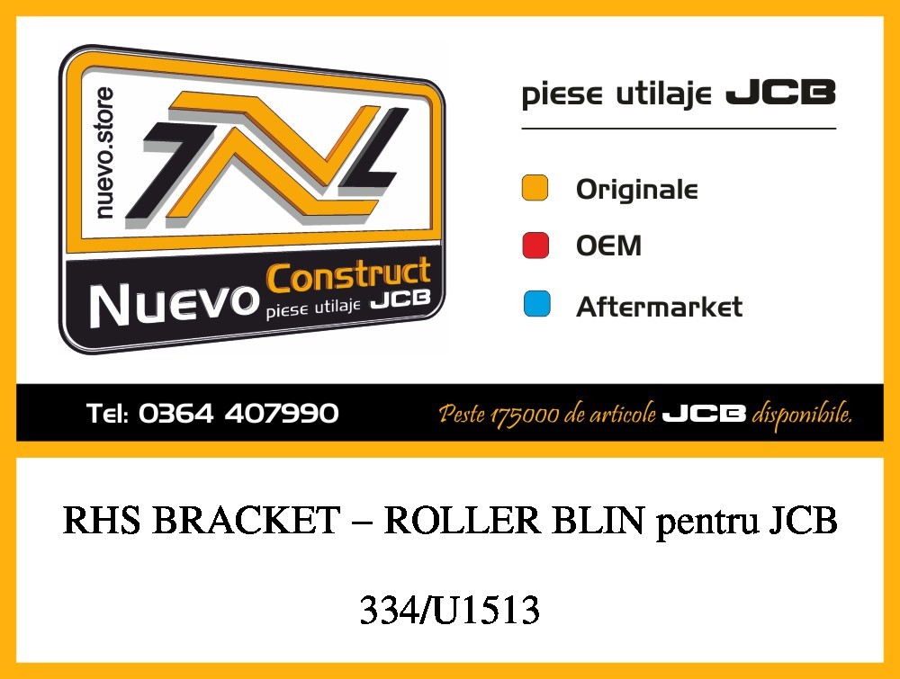 JCB 334/U1513 RHS BRACKET - ROLLER BLIN